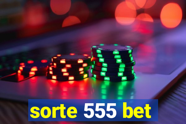 sorte 555 bet